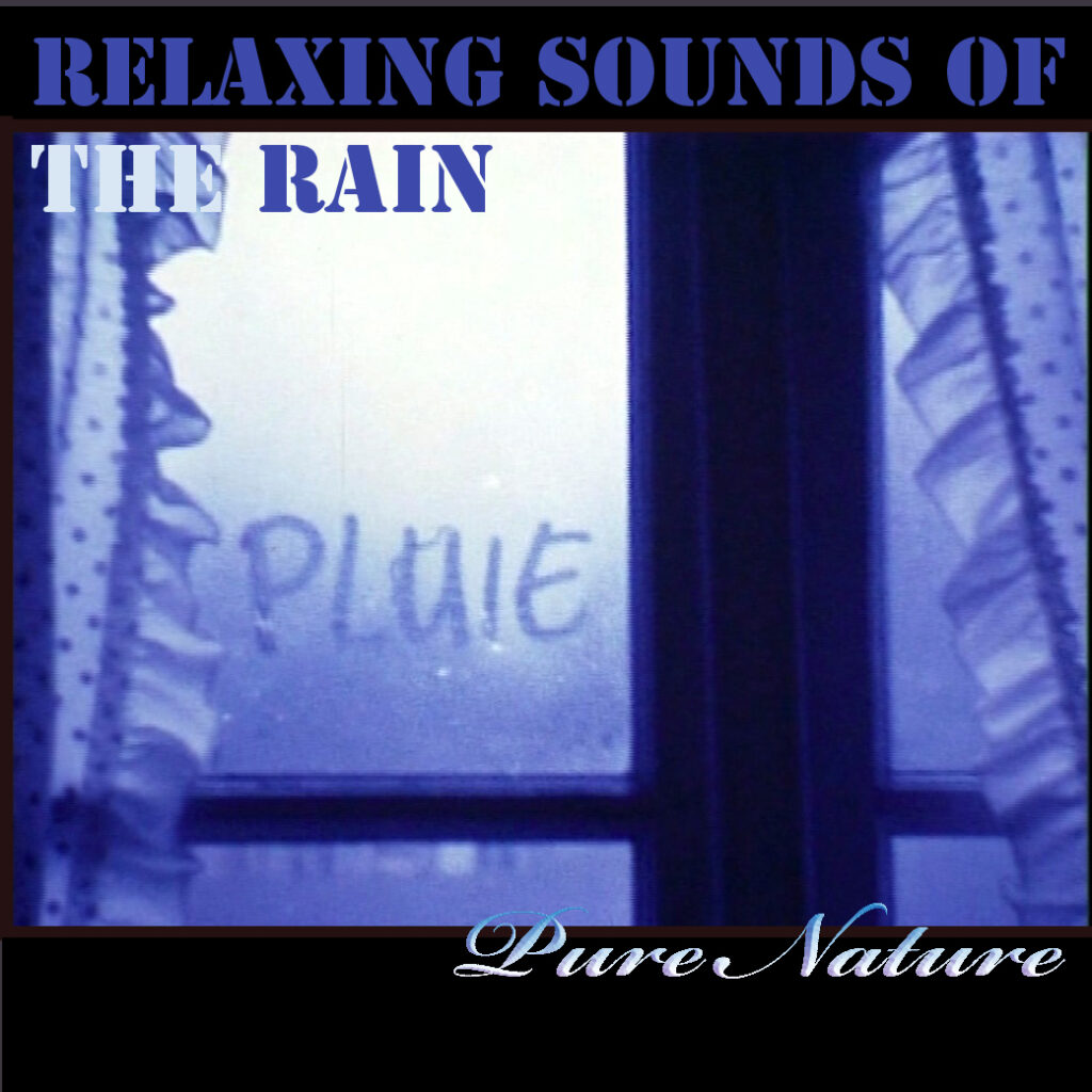 Pure Nature - RELAXING SOUNDS OF THE RAIN