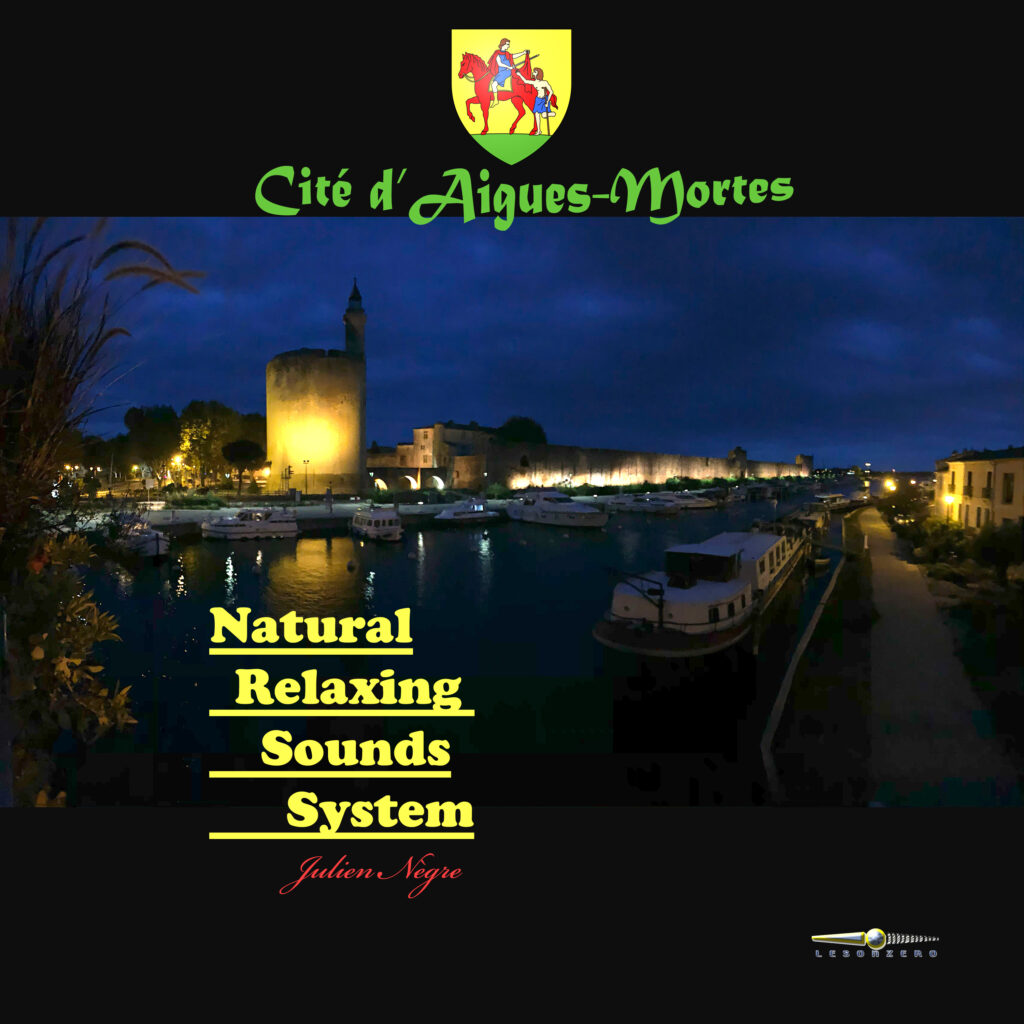 Natural Relaxing Sounds System - LA CITE D'AIGUES MORTES