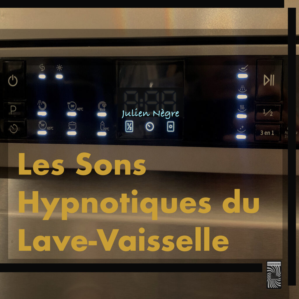 BRUITAGES - Z ( Les Sons Hypnotiques du Lave-Vaisselle ) Z