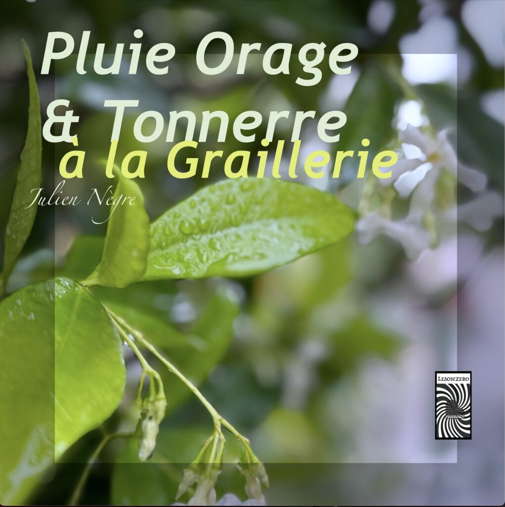 Carnet Sonore - PLUIE ORAGE & TONNERRE à La Graillerie